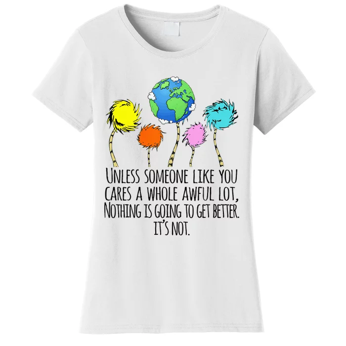 Unless Someone Like You Cares A Whole Awful Lot Women's T-Shirt