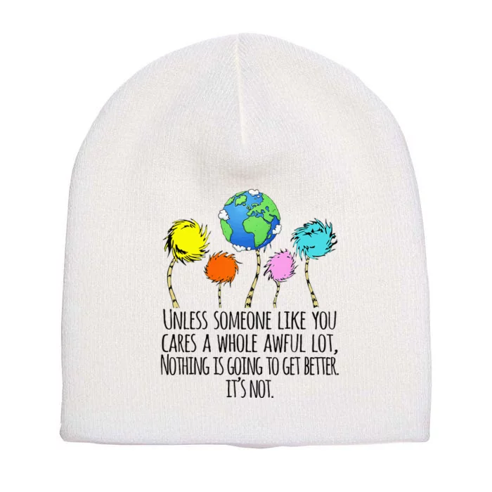 Unless Someone Like You Cares A Whole Awful Lot Short Acrylic Beanie