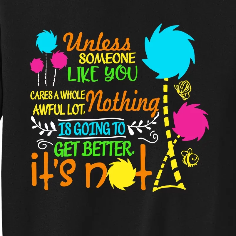 Unless Someone Like You Nothing Is Going To Get Better Earth Day Save The Planet Sweatshirt