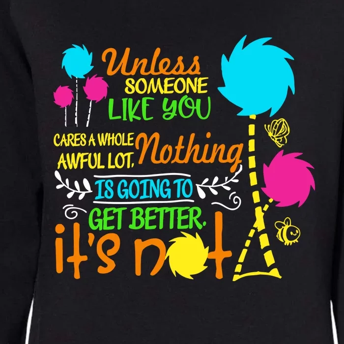 Unless Someone Like You Nothing Is Going To Get Better Earth Day Save The Planet Womens California Wash Sweatshirt