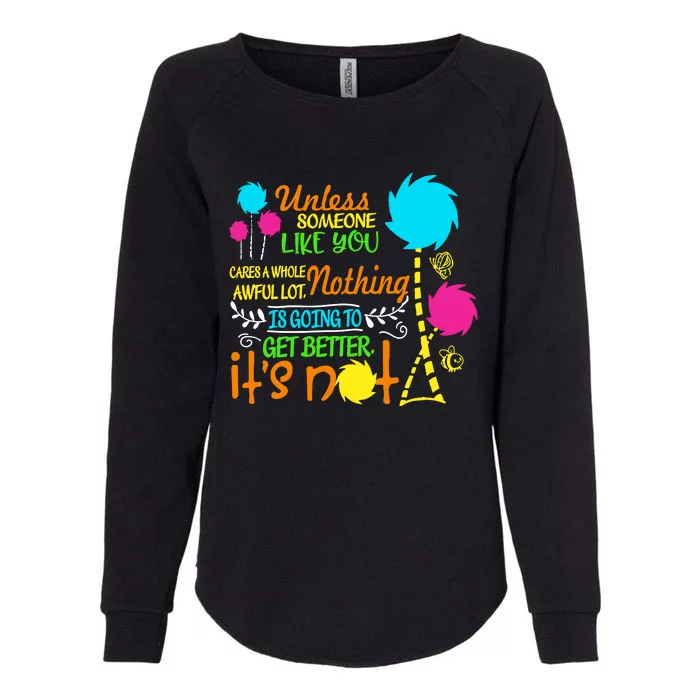 Unless Someone Like You Nothing Is Going To Get Better Earth Day Save The Planet Womens California Wash Sweatshirt