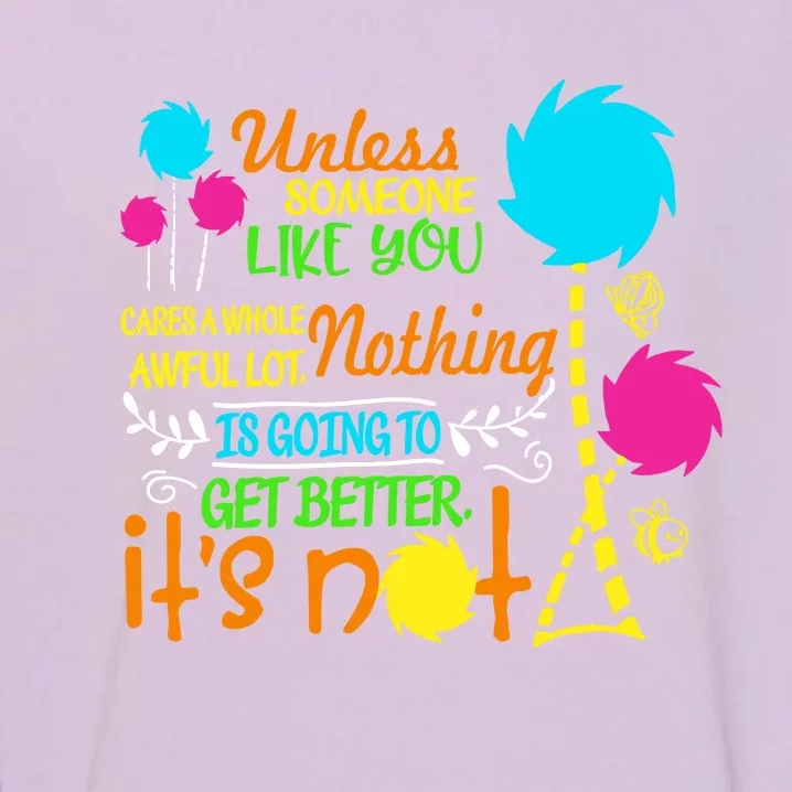 Unless Someone Like You Nothing Is Going To Get Better Earth Day Save The Planet Garment-Dyed Sweatshirt