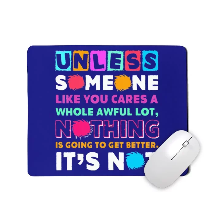 Unless Someone Like You Cares A Whole Awful Lot Mousepad