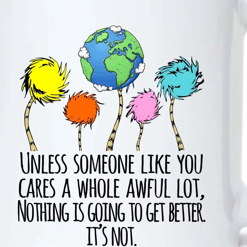 Unless Someone Like You Cares A Whole Awful Lot Black Color Changing Mug