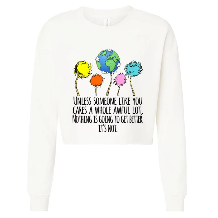 Unless Someone Like You Cares A Whole Awful Lot Cropped Pullover Crew