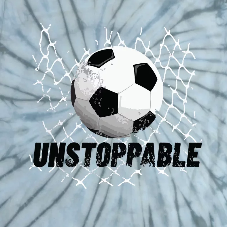 Unstoppable Soccer Motivation For Boy And Girl Tie-Dye T-Shirt