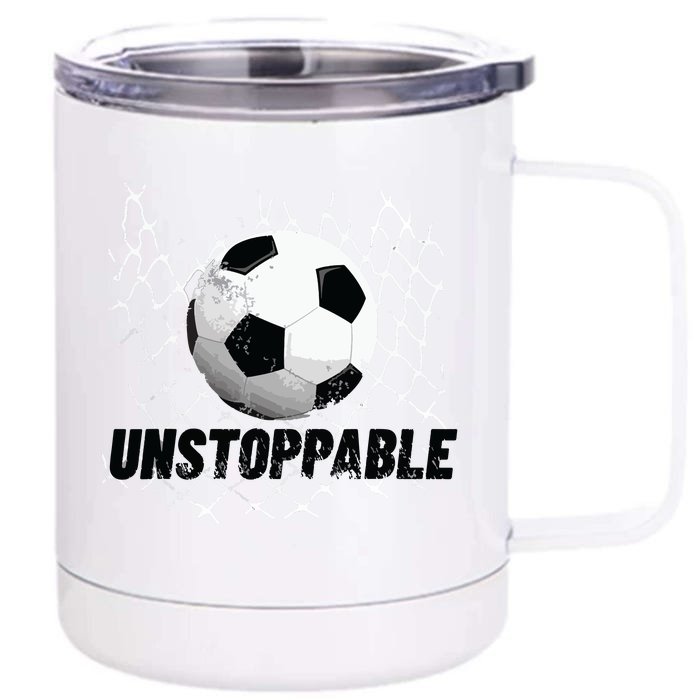 Unstoppable Soccer Motivation For Boy And Girl Front & Back 12oz Stainless Steel Tumbler Cup