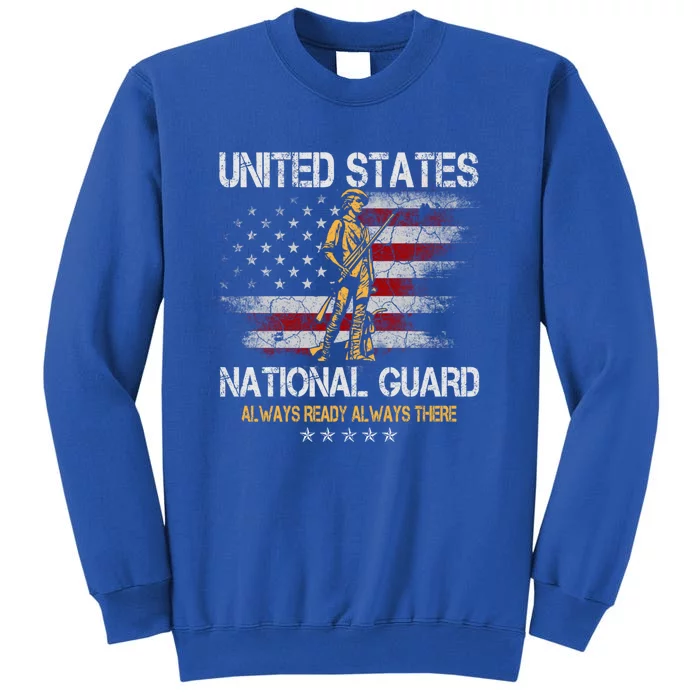 U S National Guard Always Ready Always There Army Gift Tall Sweatshirt