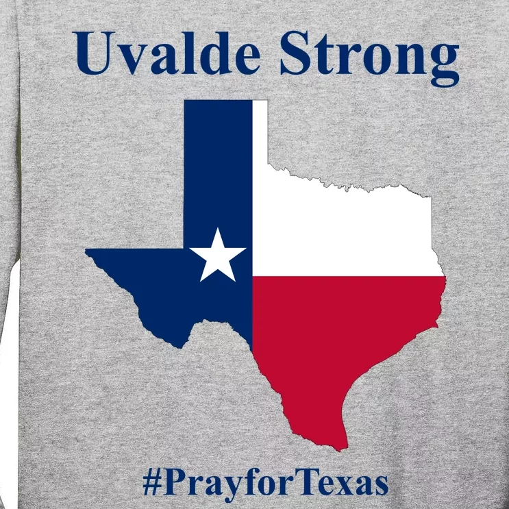 Uvalde Strong Pray For Texas Tall Long Sleeve T-Shirt