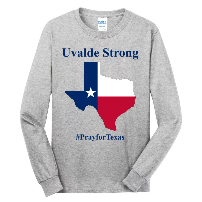 Uvalde Strong Pray For Texas Tall Long Sleeve T-Shirt