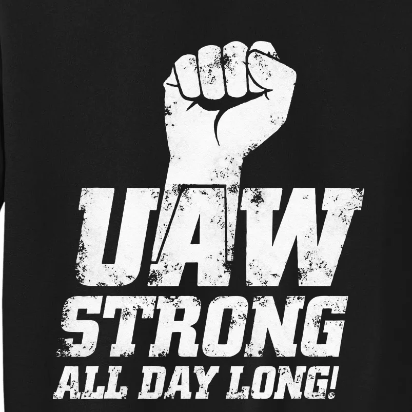 UAW Strike Red United Auto Workers Union UAW Strong Tall Sweatshirt