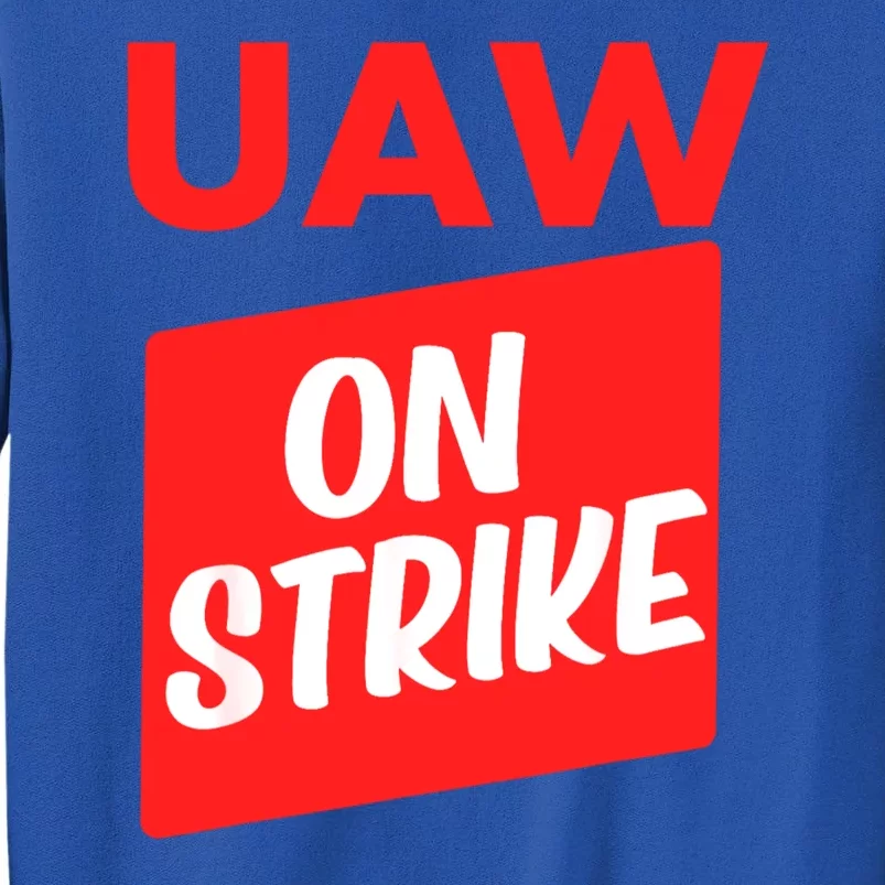 UAW Strike Red United Auto Workers Picket Sign Tall Sweatshirt