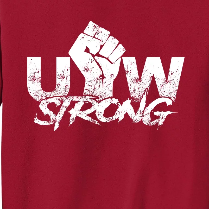 UAW Strike Red United Auto Workers Union UAW Strong Tall Sweatshirt