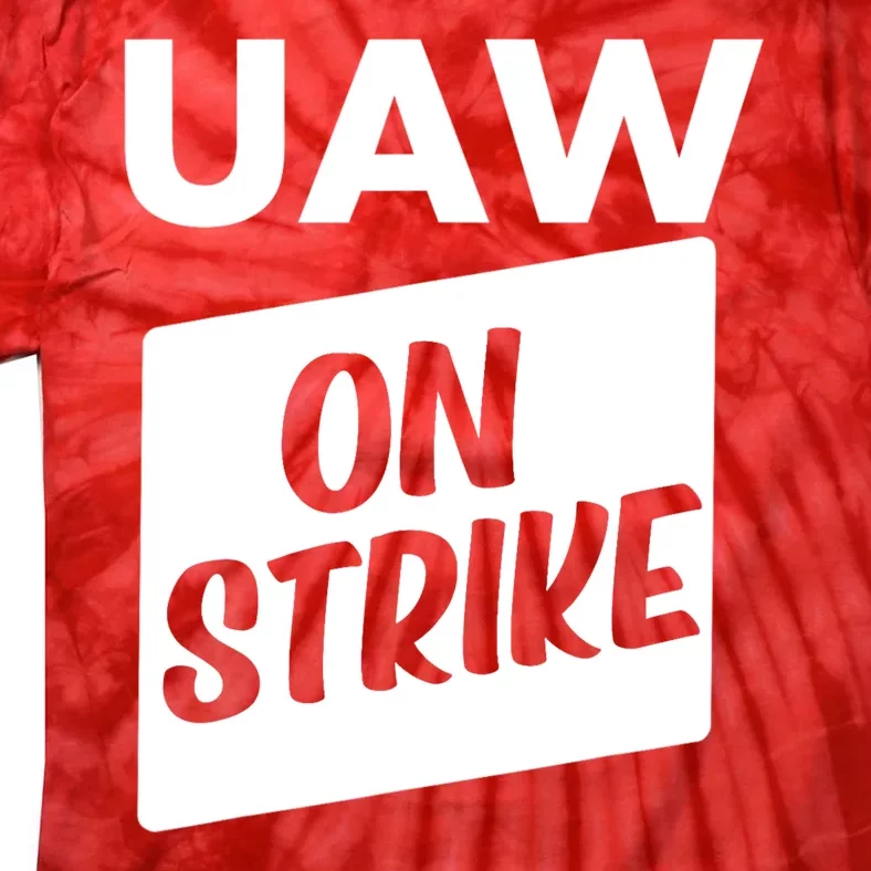 UAW Strike Red United Auto Workers Picket Sign Tie-Dye T-Shirt