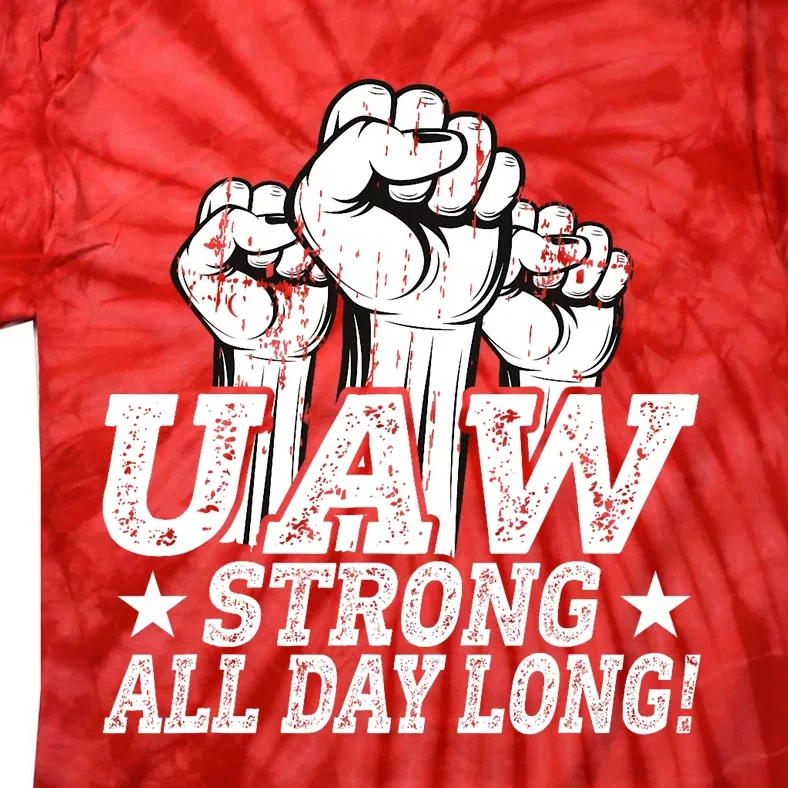 UAW Strike Red United Auto Worker Picket Sign UAW Worker Strong Tie-Dye T-Shirt