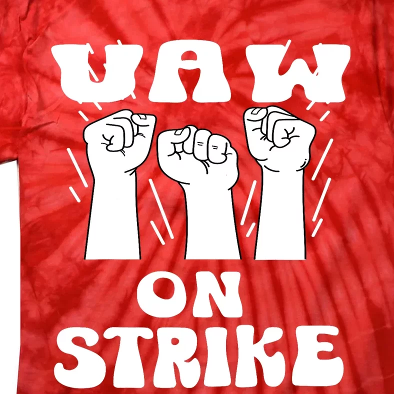 UAW Strike Red T United Auto Workers UAW On Strike Tie-Dye T-Shirt