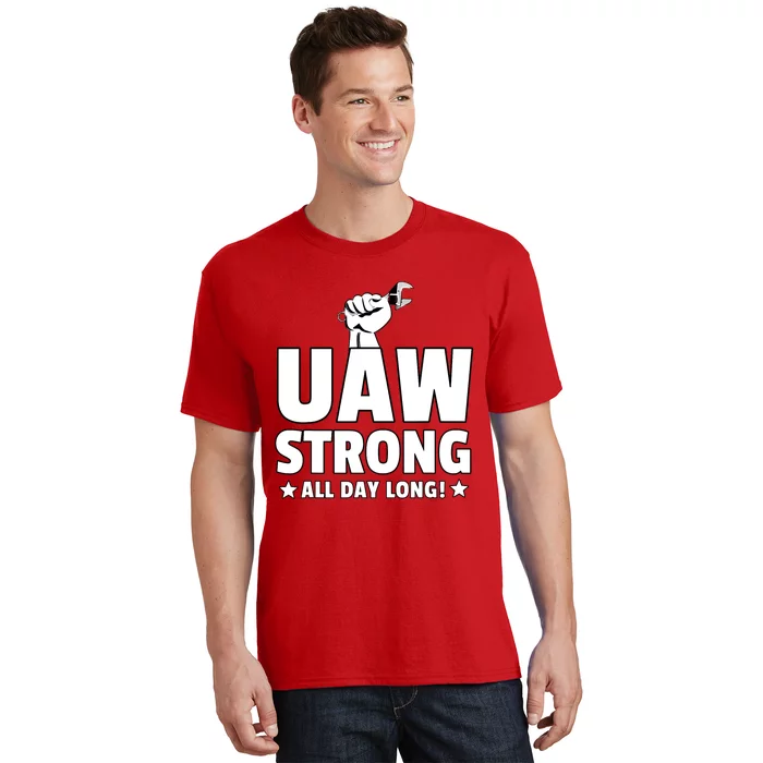 UAW Strike Red United Auto Workers Union UAW Strong All Day Long T-Shirt