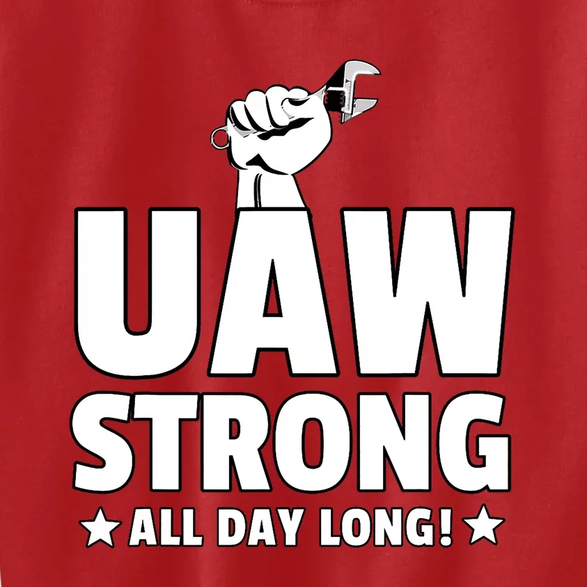 UAW Strike Red United Auto Workers Union UAW Strong All Day Long Kids Sweatshirt