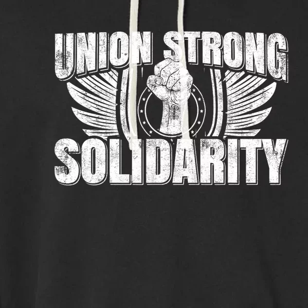 Union Strong Solidarity UAW Worker Laborer Garment-Dyed Fleece Hoodie