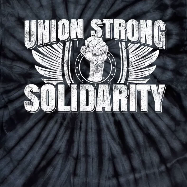 Union Strong Solidarity UAW Worker Laborer Tie-Dye T-Shirt