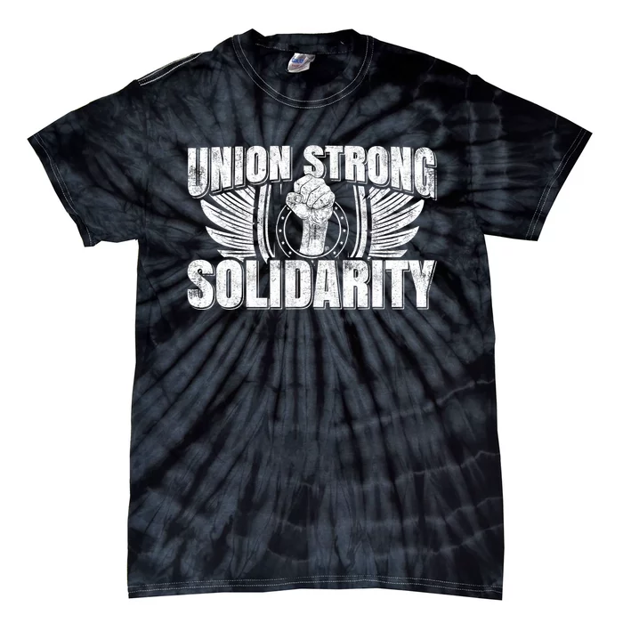 Union Strong Solidarity UAW Worker Laborer Tie-Dye T-Shirt