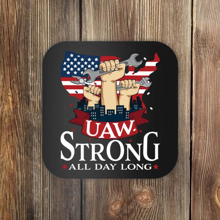 UAW Strong Solidarity UAW Proud Union UAW Laborer Worker Coaster