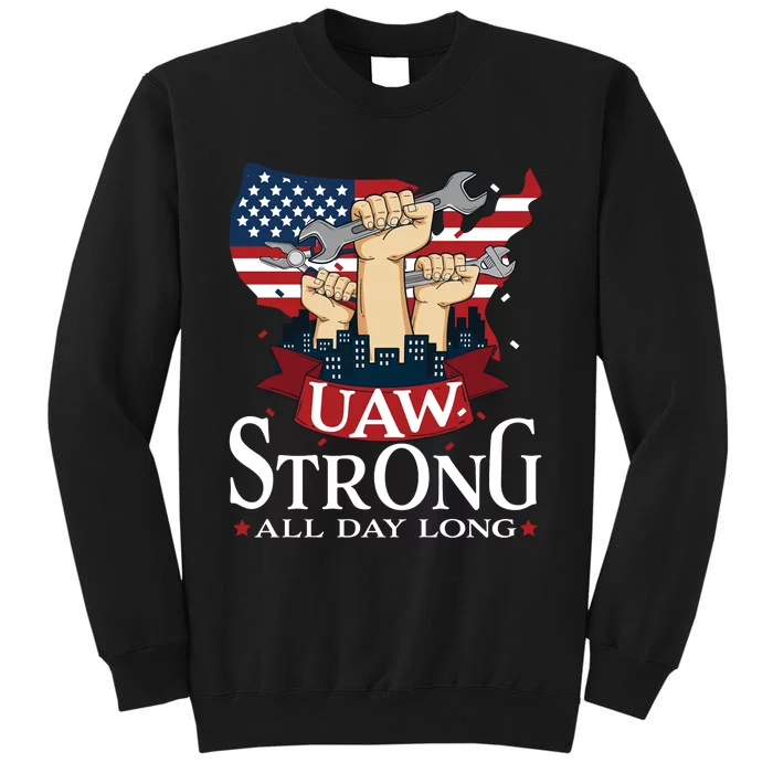 UAW Strong Solidarity UAW Proud Union UAW Laborer Worker Tall Sweatshirt