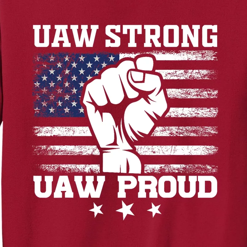 UAW Strong Solidarity UAW Proud Union UAW Laborer Worker UAW Strike Tall Sweatshirt