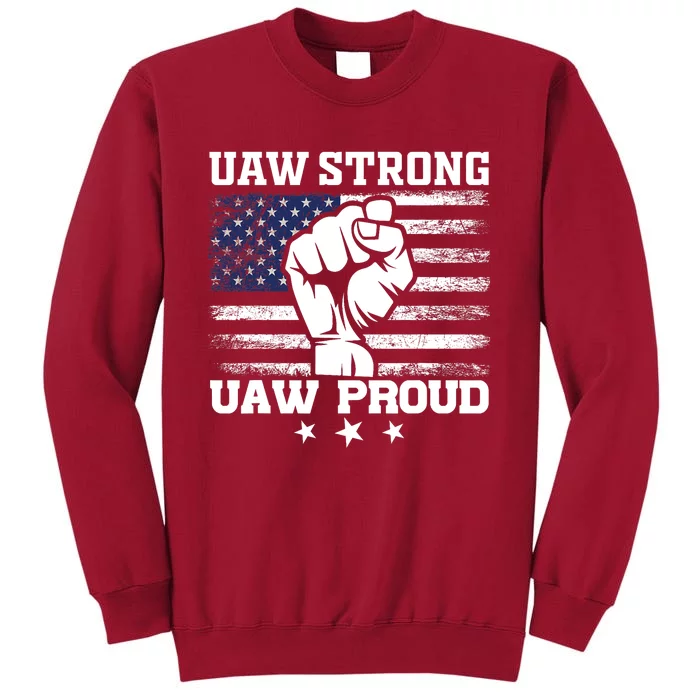 UAW Strong Solidarity UAW Proud Union UAW Laborer Worker UAW Strike Tall Sweatshirt