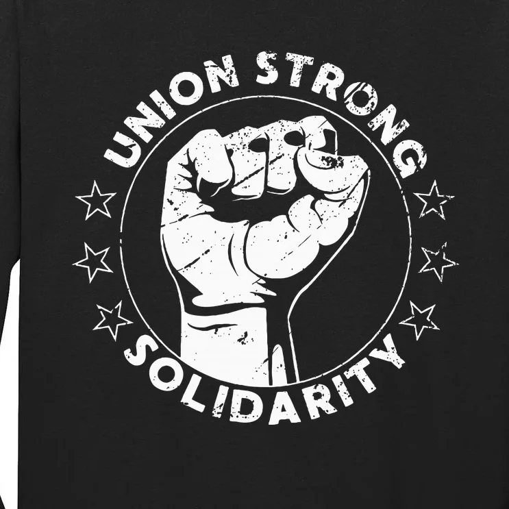 Union Strong Solidarity Fist Workers Rights Us Union Fan Tall Long Sleeve T-Shirt