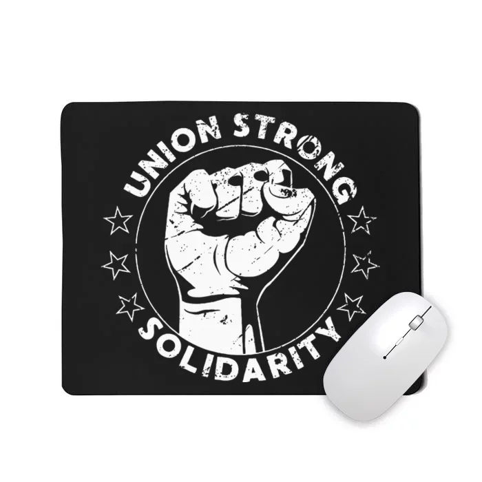 Union Strong Solidarity Fist Workers Rights Us Union Fan Mousepad