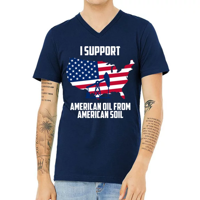 United States Support American Oil From American Soil V-Neck T-Shirt