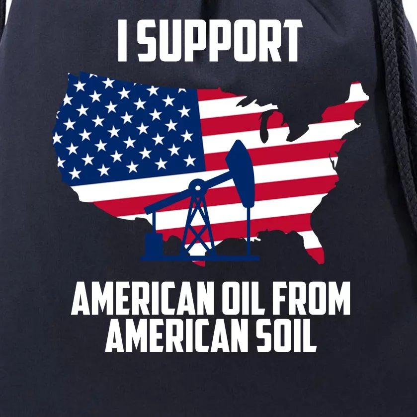 United States Support American Oil From American Soil Drawstring Bag