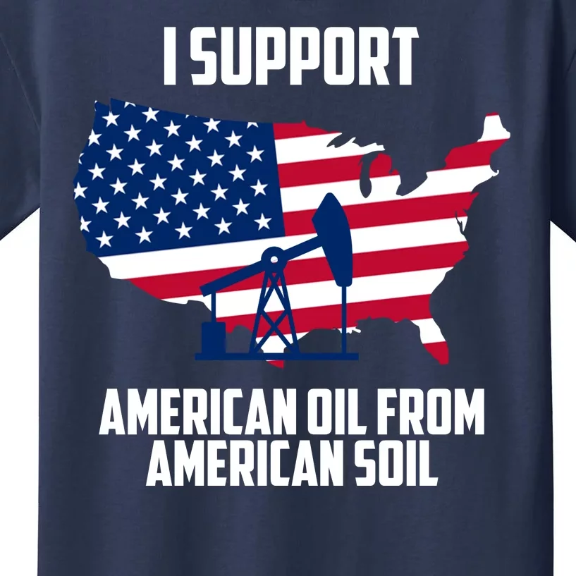 United States Support American Oil From American Soil Kids T-Shirt