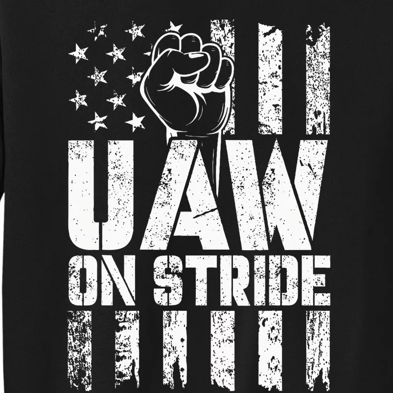 UAW Strong Solidarity UAW Proud Union UAW Laborer Worker Tall Sweatshirt