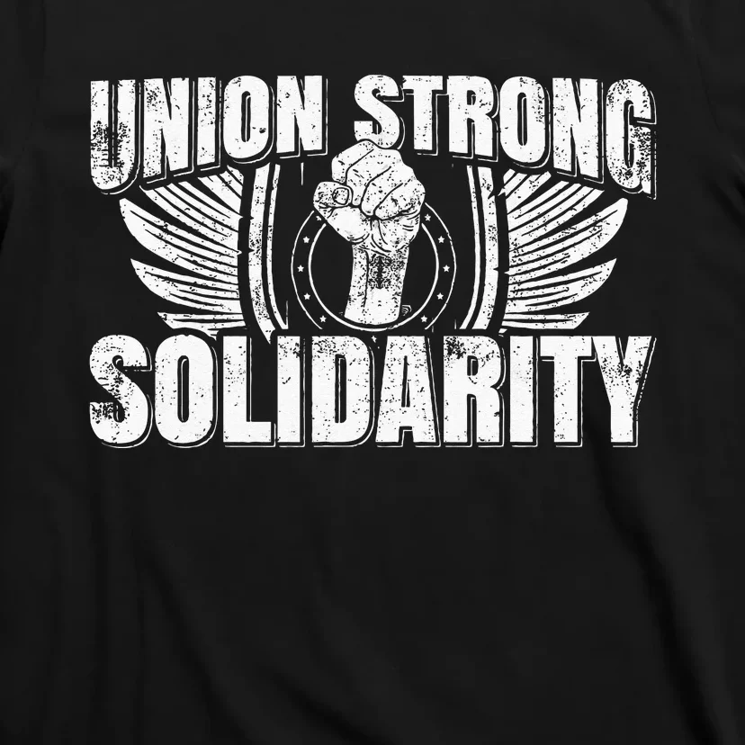 Union Strong Solidarity UAW Worker Laborer T-Shirt