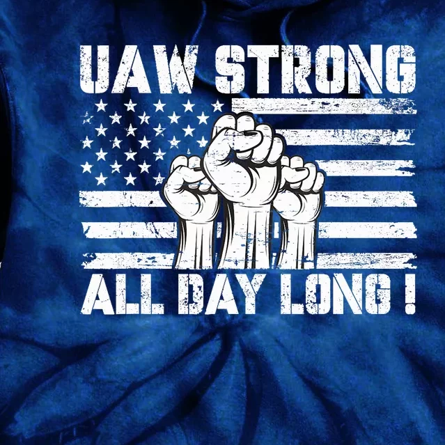 Uaw Strong Solidarity Uaw Proud Union Uaw Laborer Worker Tie Dye Hoodie