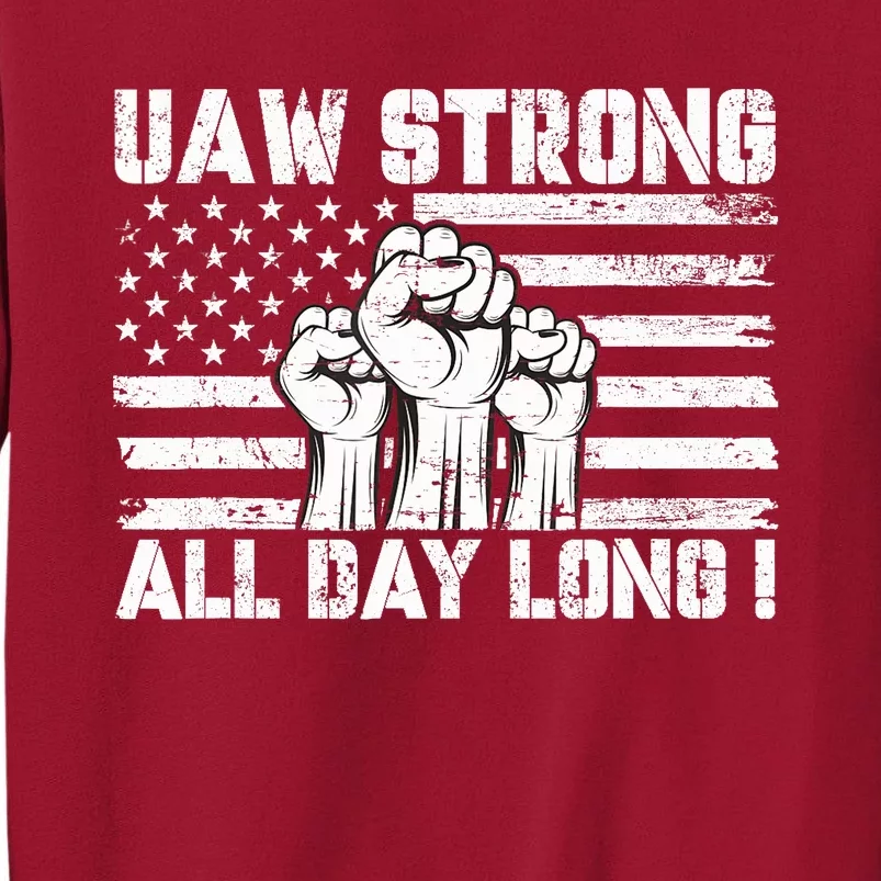 Uaw Strong Solidarity Uaw Proud Union Uaw Laborer Worker Tall Sweatshirt