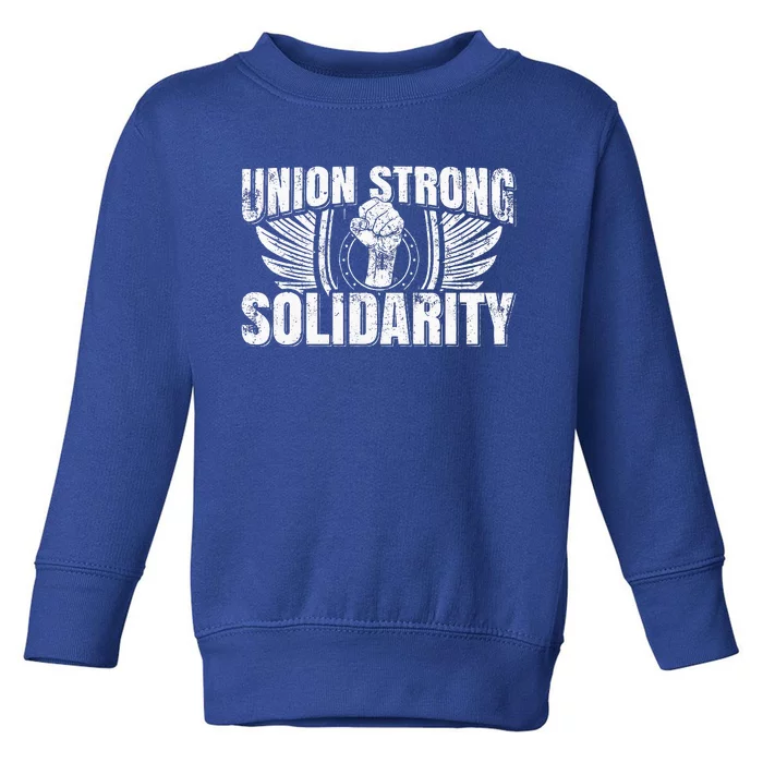 Union Strong Solidarity UAW Worker Laborer Toddler Sweatshirt