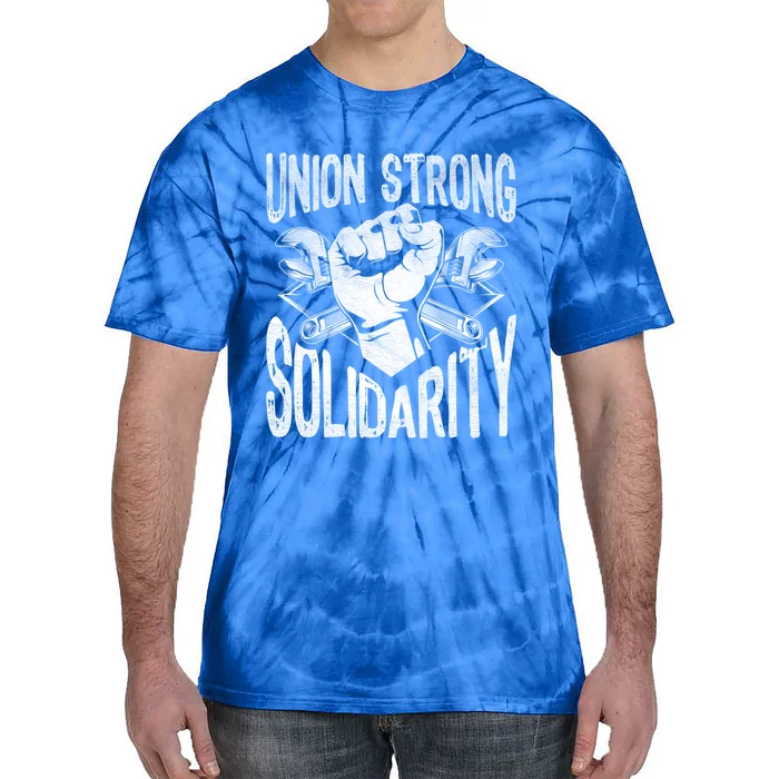 Union Strong Solidarity Labor Day Worker Proud Laborer Gift Tie-Dye T-Shirt