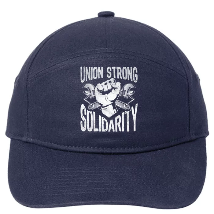 Union Strong Solidarity Labor Day Worker Proud Laborer Gift 7-Panel Snapback Hat