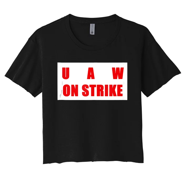 UAW Strike Striking UAW Workers Walkout Gift Design Women's Crop Top Tee