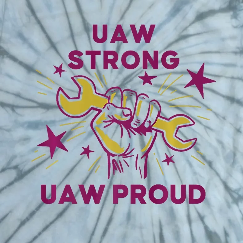 UAW Strong Solidarity UAW Proud Union UAW Laborer Worker Tie-Dye T-Shirt