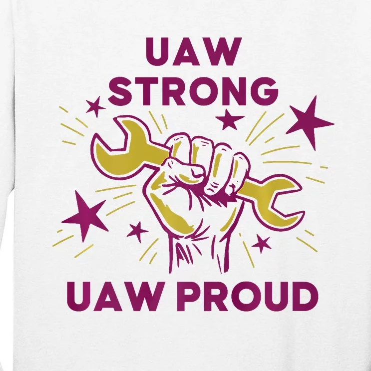 UAW Strong Solidarity UAW Proud Union UAW Laborer Worker Tall Long Sleeve T-Shirt