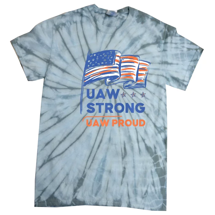 UAW Strong Solidarity UAW Proud Union UAW Strike Tie-Dye T-Shirt