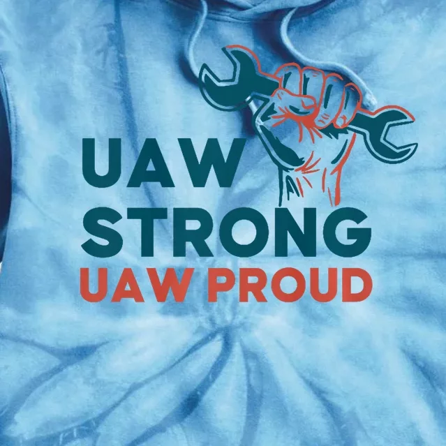 UAW Strong Solidarity UAW Proud Tie Dye Hoodie