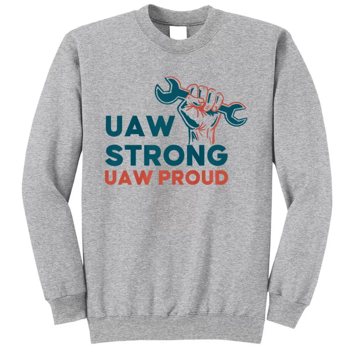 UAW Strong Solidarity UAW Proud Tall Sweatshirt