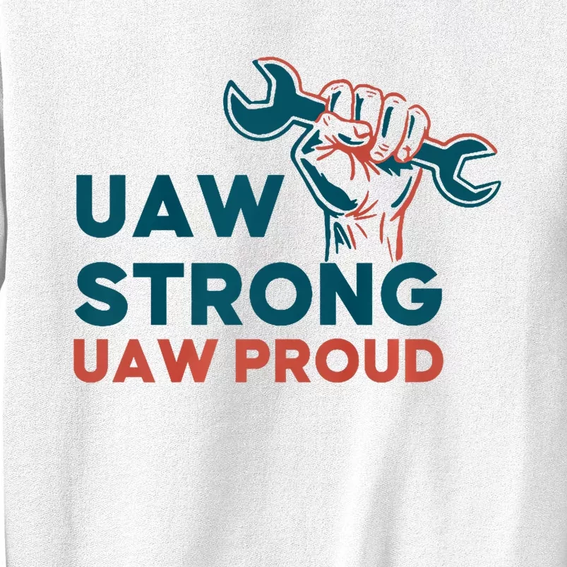 UAW Strong Solidarity UAW Proud Sweatshirt