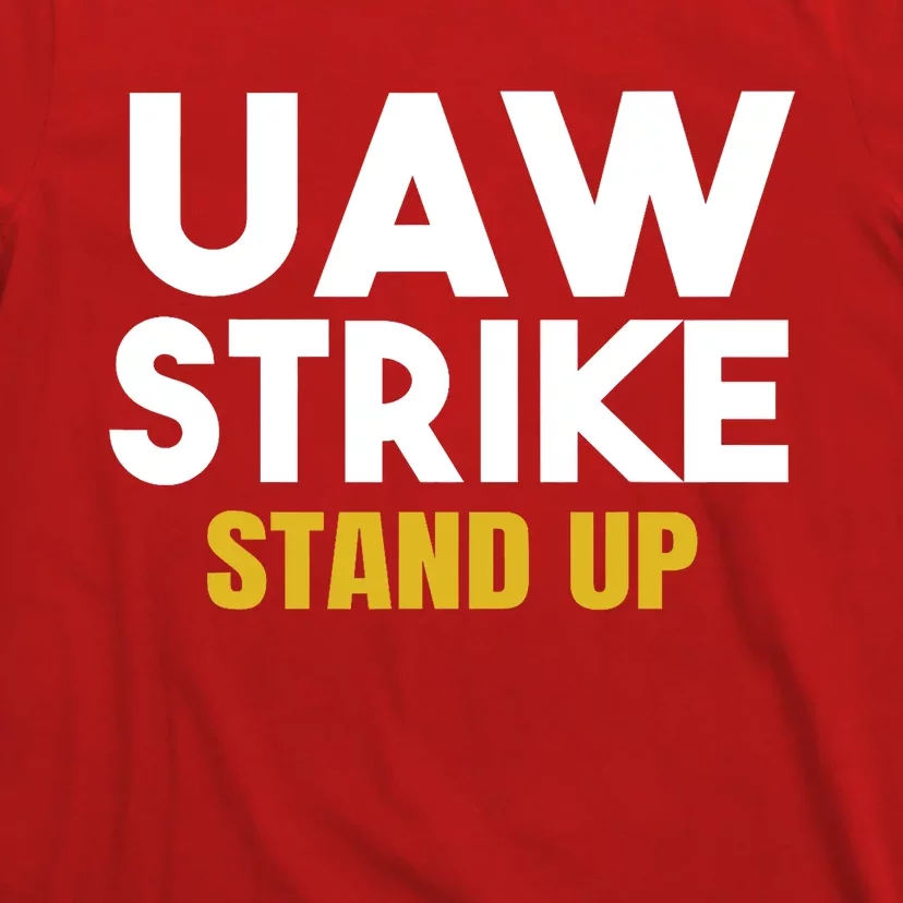 Uaw Strike Stand Up United Auto Workers Union Uaw Strong Red T-Shirt