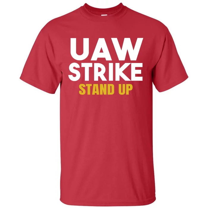 Uaw Strike Stand Up United Auto Workers Union Uaw Strong Red Tall T-Shirt